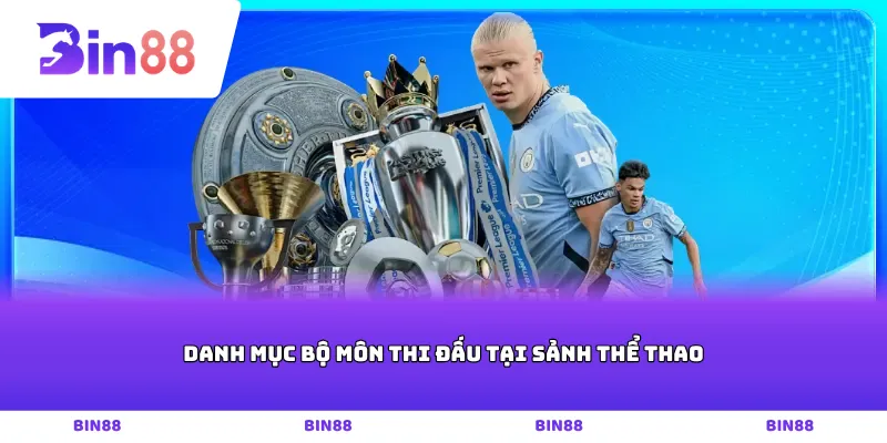 Danh mục bộ môn thi đấu tại sảnh thể thao