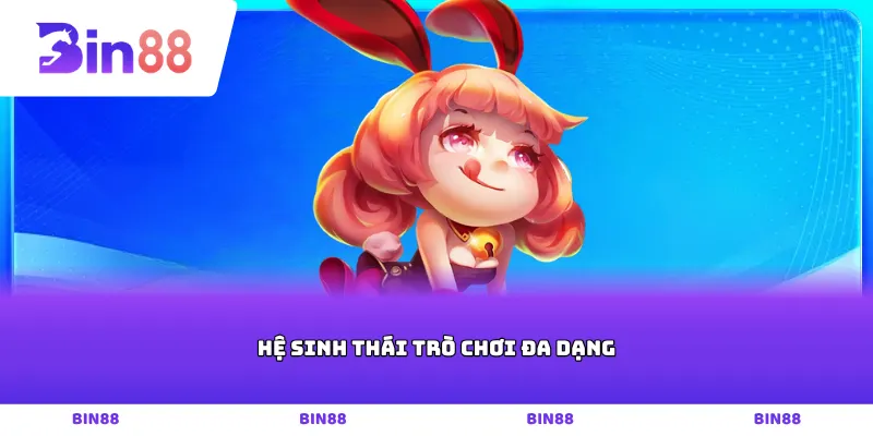 Hệ sinh thái trò chơi đa dạng