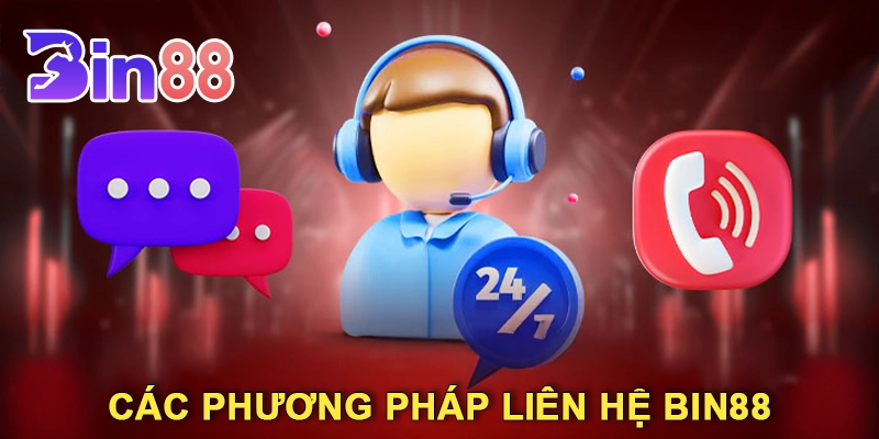 Các Phương Pháp Liên Hệ Bin88