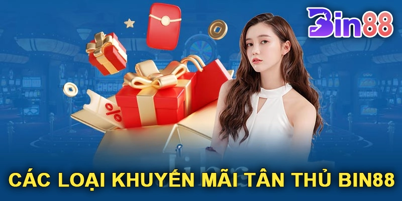 Hướng Dẫn Nhận Khuyến Mãi Tân Thủ Bin88