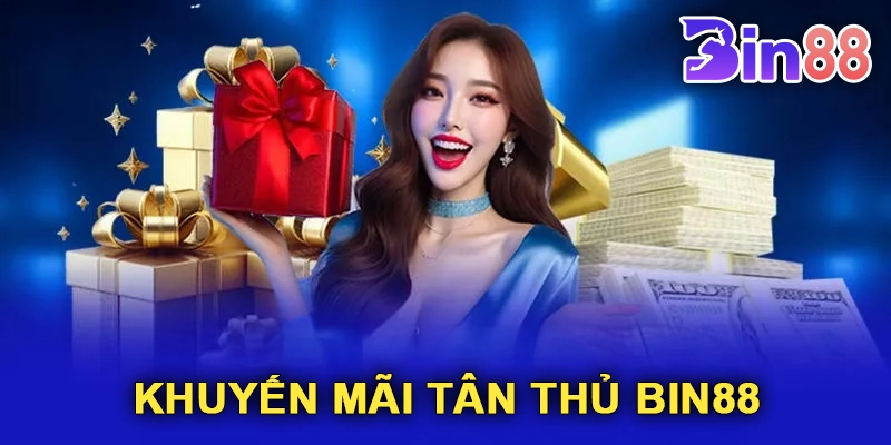 Khuyến Mãi Tân Thủ Bin88: Cơ Hội Vàng Để Chơi Game Thỏa Thích