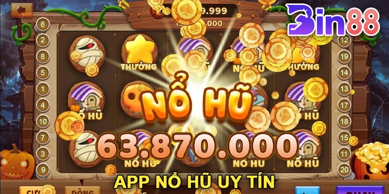 App Nổ Hũ Uy Tín: Lựa Chọn Hàng Đầu Cho Trải Nghiệm Quay Hũ