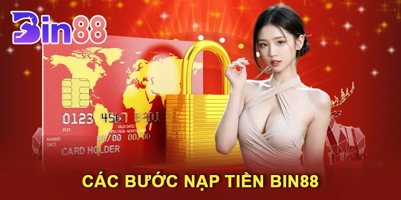 Hướng Dẫn Nạp Tiền Bin88 Từng Bước Đơn Giản