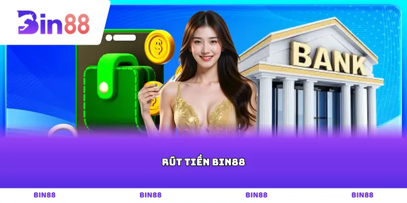 Rút tiền Bin88