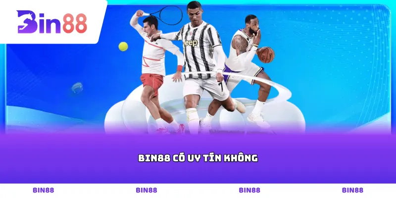 Bin88 có uy tín không