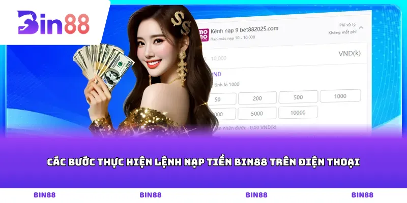 Các bước thực hiện lệnh nạp tiền Bin88 trên điện thoại