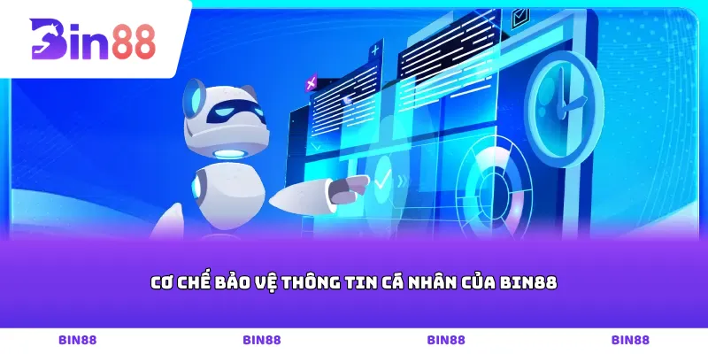 Cơ chế bảo vệ thông tin cá nhân của Bin88