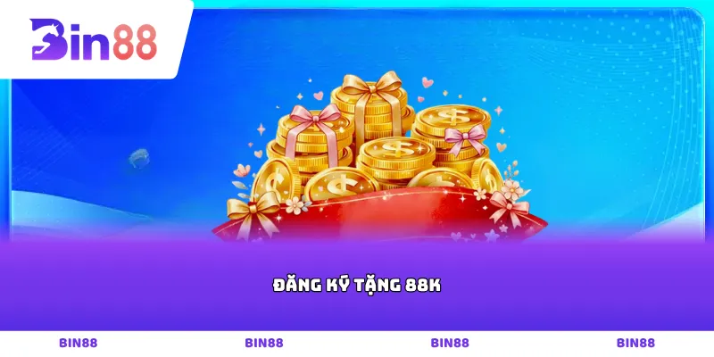 Đăng ký tặng 88k