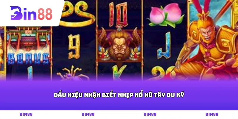 Dấu hiệu nhận biết nhịp nổ hũ tây du ký