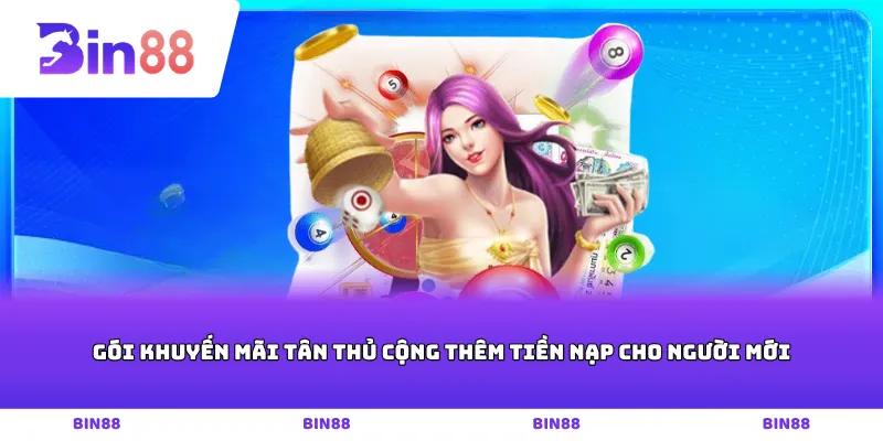 Gói khuyến mãi tân thủ cộng thêm tiền nạp cho người mới