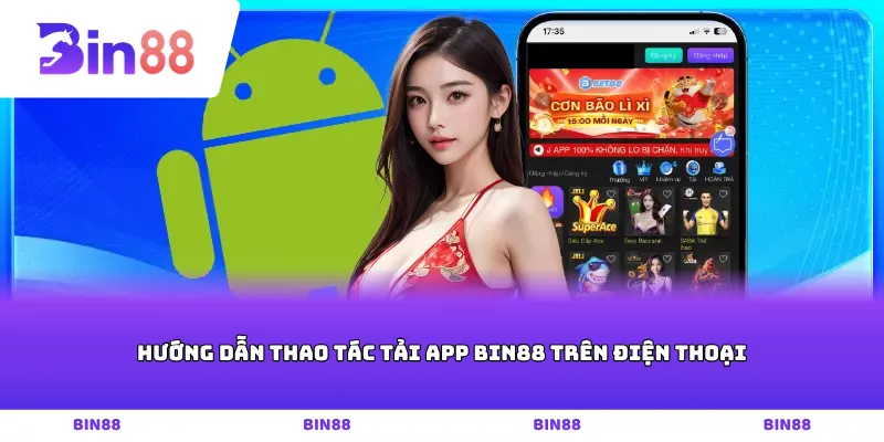 Hướng dẫn thao tác Tải App Bin88 trên điện thoại