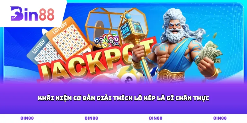 Khái niệm cơ bản giải thích lô kép là gì chân thực