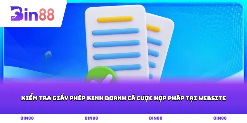 Kiểm tra giấy phép kinh doanh cá cược hợp pháp tại website