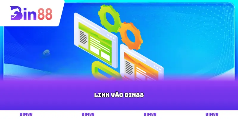 Link vào Bin88