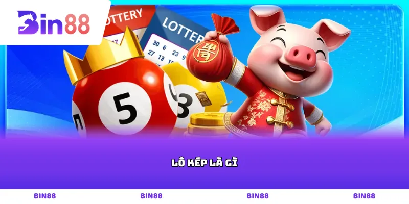 Lô kép là gì