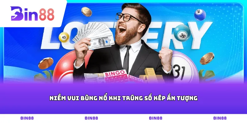 Niềm vui bùng nổ khi trúng số kép ấn tượng