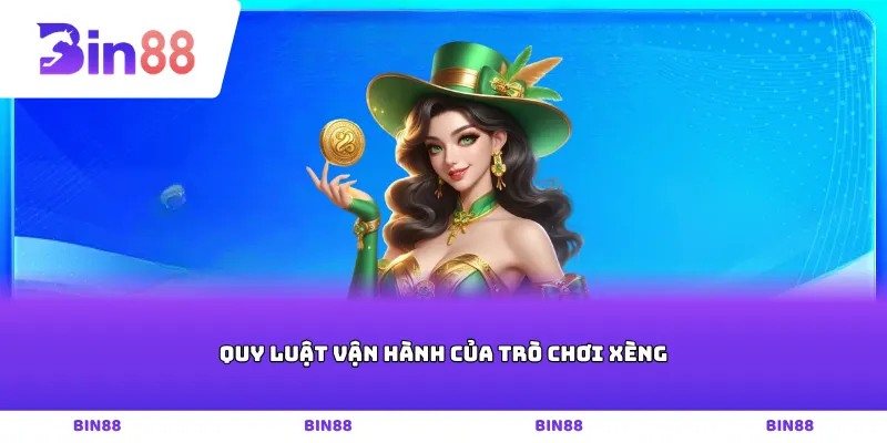 Quy luật vận hành của trò chơi xèng