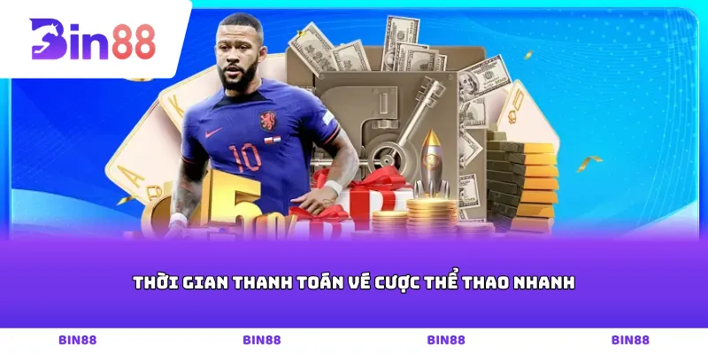 Thời gian thanh toán vé cược thể thao nhanh
