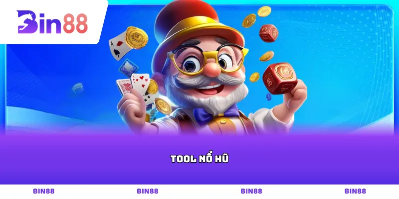Tool nổ hũ