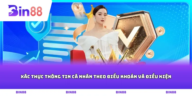 Xác thực thông tin cá nhân theo điều khoản và điều kiện
